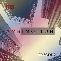 AmbiMotion [episode 9]