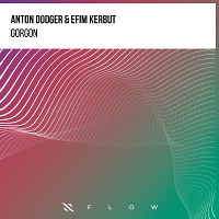 Anton Dodger & Efim Kerbut - Gorgon (Extended Mix)