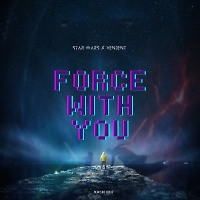Star Wars x Venjent - force with you (djklee edit) 4A