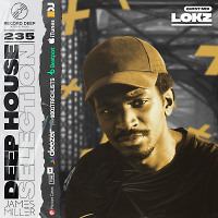 Deep House Selection #235 Guest Mix LOKZ (Record Deep)