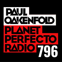 Planet Perfecto 796 ft. Paul Oakenfold