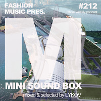 Lykov – Mini Sound Box Volume 212 (Weekly Mixtape)