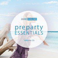 Andrey Vakulenko - Preparty Essentials volume 35