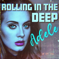 Rolling In The Deep (Adele)