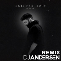 Escape - Uno dos tres (DJ Andersen Remix)
