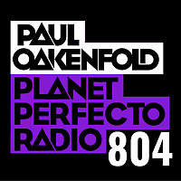 Planet Perfecto 804 ft. Paul Oakenfold