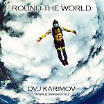 DVJ Karimov - ROUND THE WORLD