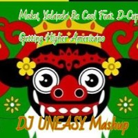 Moksi, Yolanda Be Cool Feat. D-Cup  - Getting Higher  Americano (DJ Uneasy Mashup)