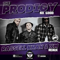 Prodigy - No good (Rassell Khan & XM Remix)