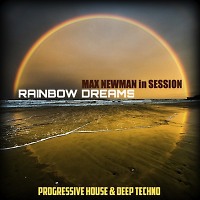 DJ MAX NEWMAN- RAINBOW DREAMS (Progressive house session)