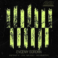 Evgeniy Sorokin - Infinity Pt.16 (INFINITY ON MUSIC)