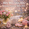 80s 90s 00s 10s Deep House mix #11