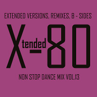 Xtended 80 - Non Stop Dance Mix Vol.13