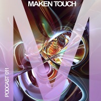 Maken Touch — Podcast 011