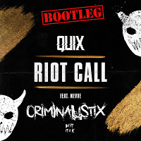 QUIX ft. Nevve - Riot Call (CRIMINALISTIX BOOTLEG 2017)