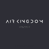 Air Kingdom Radioshow - Episode009