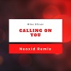 Mike Shiver - Calling On You (Neoxid Remix)