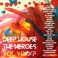 WorldOfBrights - Deep House The Heroes Vol. 7 (Full Vocal Megamix, mixed by Nick Wowk)