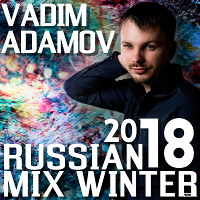 Vadim Adamov - Russian MIx Winter 2018 