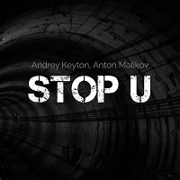 Andrey Keyton, Anton Malikov - Stop U (Radio Edit)