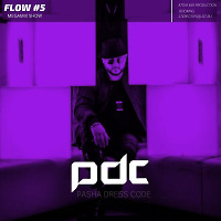 PDC - FLOW #5 ( MEGAMIX SHOW) @pashadresscode