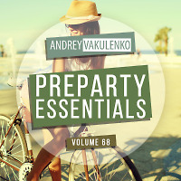 Andrey Vakulenko - Preparty Essentials 68