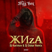 Max Box - ЖИzА (DJ Karimov & DJ Oskar Remix)