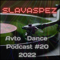 SlavaSpez - Avto Dance Podcast 20