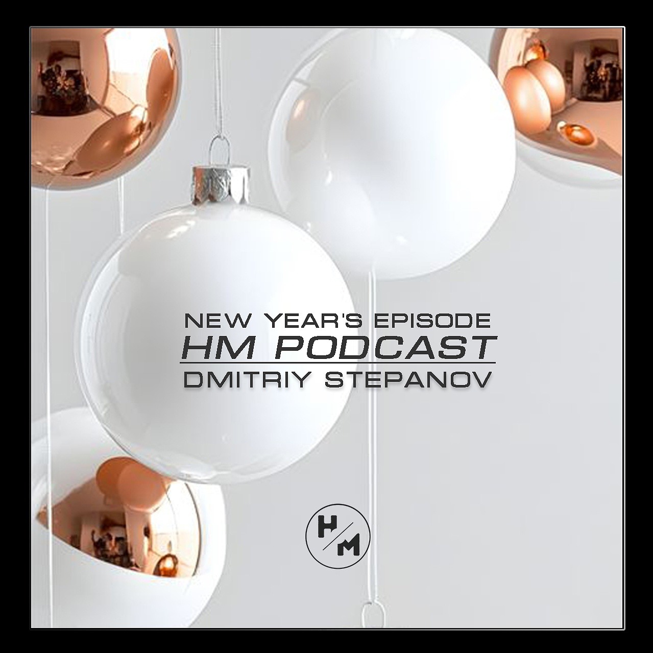 DJ.ru Микс: Dmitriy Stepanov — HM Podcast 2025 | New Year's Episode 08 episode artwork