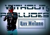 Rav Melano - Without Preludes 5  Подробнее: http://dj.ru/settings/music/upload