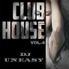 DJ Uneasy - Club House vol.4