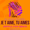 Klara Rubel - Je T'aime Tu Aimes (Artful Fox Remix feat. Black Mafia DJ & al l bo)