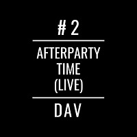 DAV-AfterParty Time#2(live rec.)