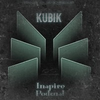 Kubik - Inspire Podcast  (INFINITY ON MUSIC) #22