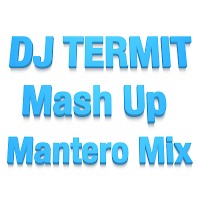 Mantero (Mash Up mix)