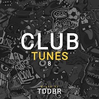TDDBR - Club Tunes #008