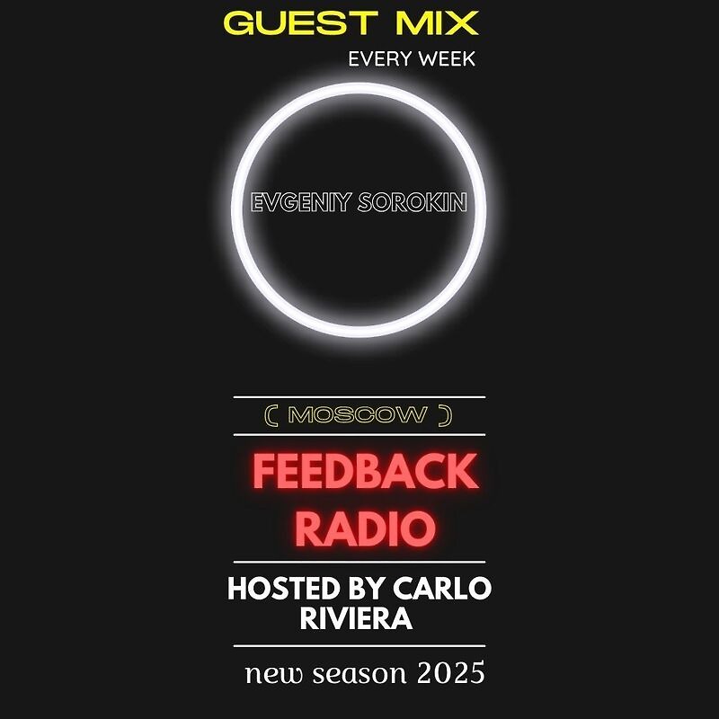 DJ.ru Радио-шоу: Evgeniy Sorokin — Feedback Radio Show With Carlo Riviera New Episode Guest Mix Evgeniy Sorokin (Moscow) episode artwork