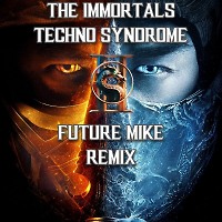 The Immortals - Techno Syndrome 2 ( Future Mike Remix ) 2026