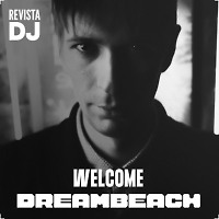 Evgeniy Sorokin - WELCOME DREAMBEACH @ REVISTADJ.COM