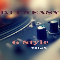 DJ Uneasy - G Style vol.#9