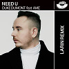 Duke Dumont feat AME - Need U (Larin Remix) [MOUSE-P]