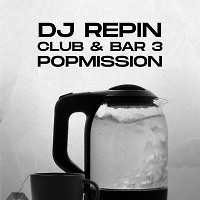 DJ Repin - Club & bar 3 (Popmission)