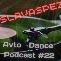 Avto Dance Podcast 22