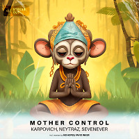 KARPOVICH, NEYTRAZ, SevenEver - Mother Control (No Hopes Remix)