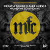 Croatia Squad x Alex Guesta - Mundian To Bach Ke (DJ Miller x DJ Alex Milano Bootymix)
