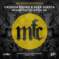 Croatia Squad x Alex Guesta - Mundian To Bach Ke (DJ Miller x DJ Alex Milano Bootymix)