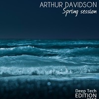 ARTHUR DAVIDSON - APRIL SESSION,PART 2 (DEEP TECH COLLECTION 2017)