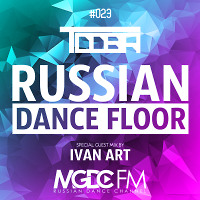 TDDBR - Russian Dance Floor #023 (Special Guest Mix By Ivan ART) [MGDC FM - RUSSIAN DANCE CHANNEL]