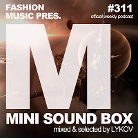 Lykov – Mini Sound Box Volume 311 (Weekly Mixtape)