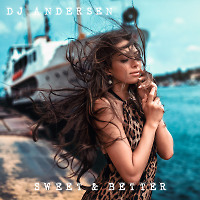 DJ Andersen - Sweet & Better (Original Mix)